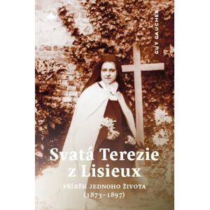 Svatá Terezie z Lisieux - Příběh jednoho života (1873-1897)