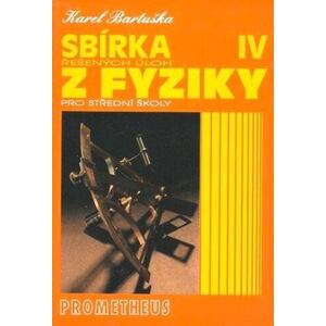 Sbírka řešených úloh z fyziky pro střední školy IV (Optika, Fyzika mikrosvěta, Speciální teorie rela