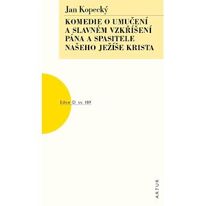Komedie o umučení a slavném vzkříšení Pána a Spasitele našeho Ježíše Krista
