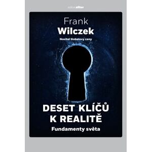 Deset klíčů k realitě - Fundamenty světa