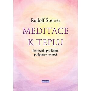 Meditace k teplu - Pomocník pro léčbu, podpora v nemoci