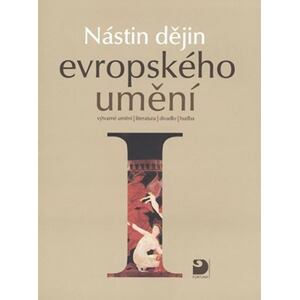 Nástin dějin evropského umění I. - Období starověku a středověku