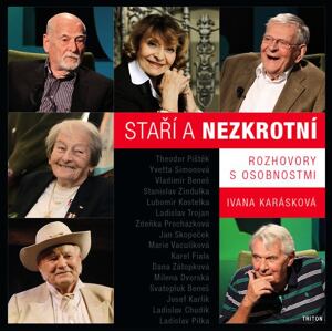 Staří a nezkrotní - Rozhovory s osobnostmi