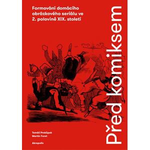 Před komiksem - Formování domácího obrázkového seriálu ve 2. polovině XIX. století
