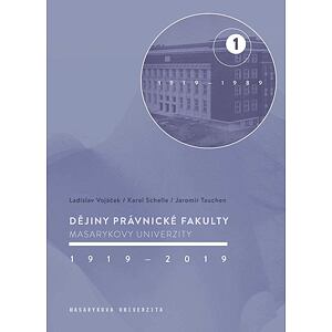 Dějiny Právnické fakulty Masarykovy univerzity 1919-2019 / 1.díl 1919-1989