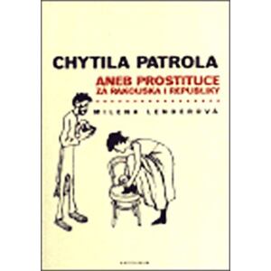 Chytila patrola... aneb prostituce za Rakouska i republiky