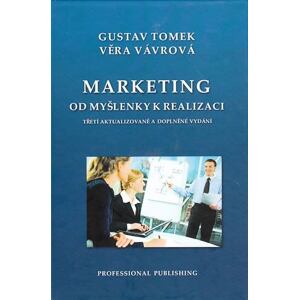 Marketing od myšlenky k realizaci - 3. vyd,
