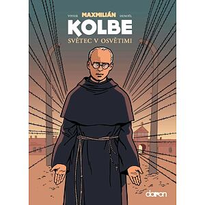 Maxmilián Kolbe - Světec v Osvětimi