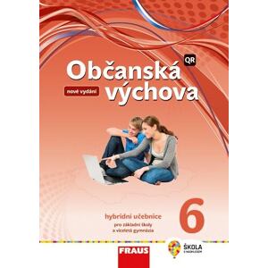Občanská výchova 6 pro ZŠ a víceletá gymnázia - Hybridní učebnice (nová generace)