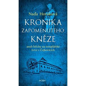 Kronika zapomenutého kněze aneb Hříchy na templářské tvrzi v Čejkovicích