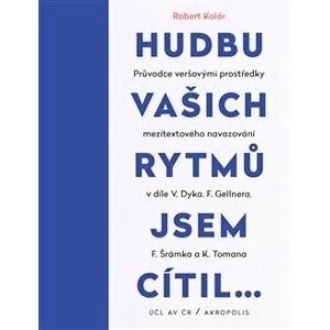 Hudbu vašich rytmů jsem cítil… - Průvodce veršovými prostředky mezitextového navazování v díle V. Dy