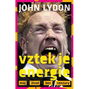 Vztek je energie - Můj život bez cenzury