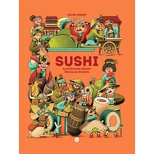 Sushi - Ilustrované dějiny rolka za rolkou