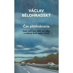 Čas pléthokracie - Když části jsou větší než celky a světový duch spadl z koně