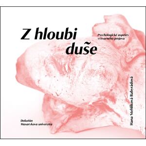 Z hloubi duše - Psychologické aspekty výtvarného projevu