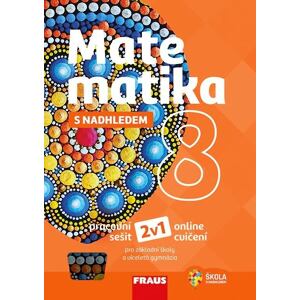 Matematika 8 s nadhledem pro ZŠ a víceletá gymnázia - Hybridní pracovní sešit 2v1