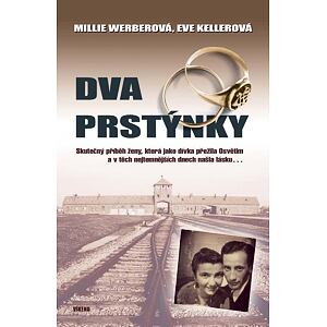 Dva prstýnky - Skutečný příběh ženy, která jako dívka přežila Osvětim a v těch nejtemnějších dnech n