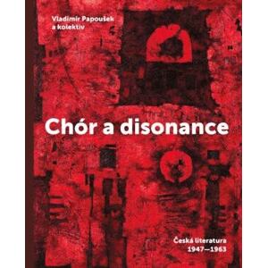 Chór a disonance - Česká literatura 1947-1963