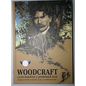 Woodcraft Lesní moudrost v proměnách času - Obrazová kronika woodcraftu u nás i ve světě 1902-2022