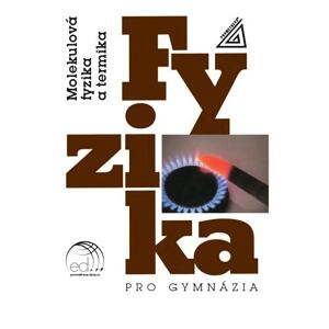 Fyzika pro gymnázia - Molekulová fyzika a termika (kniha + ED)
