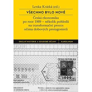 Všechno bylo nové - Česká ekonomika po roce 1989