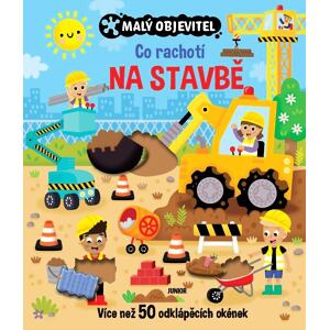 Malý objevitel - Co rachotí na stavbě