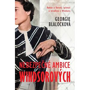 Nebezpečné ambice Windsorových
