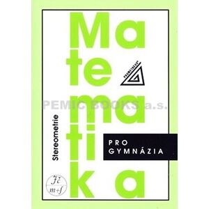 Matematika pro gymnázia - Stereometrie