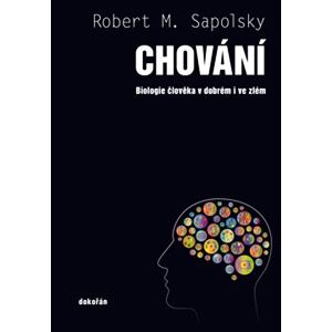 Chování - Biologie člověka v dobrém i ve zlém