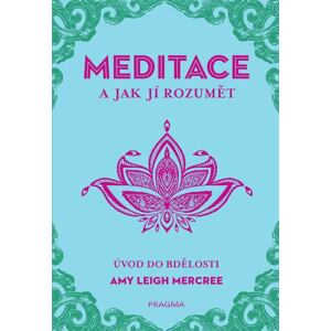 MEDITACE a jak jí rozumět - Úvod do bdělosti