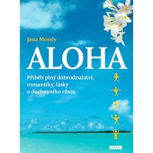 Aloha - Příběh plný dobrodružství, romantiky, lásky a duchovního růstu