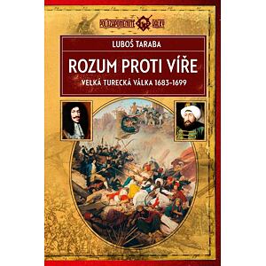 Rozum proti víře - Velká turecká válka 1683–1699