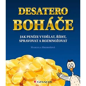 Desatero boháče - Jak peníze vydělat, řídit, spravovat a rozmnožovat