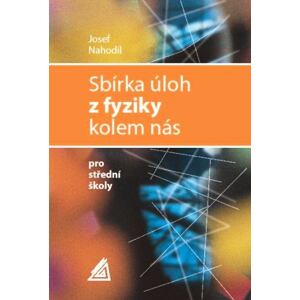 Sbírka úloh z fyziky kolem nás pro střední školy