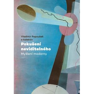 Pokušení neviditelného - Myšlení moderny