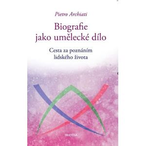Biografie jako umělecké dílo - Cesta za poznáním lidského života