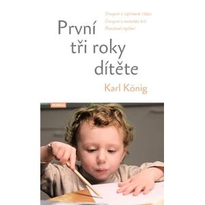 První tři roky dítěte - Osvojení si vzpřímené chůze, osvojení si mateřské řeči, procitnutí myšlení