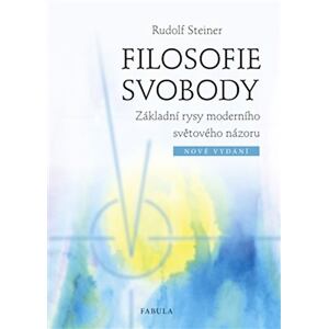 Filosofie svobody - Základní rysy moderního světového názoru