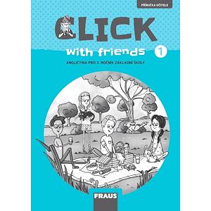 Click with Friends 1 - Příručka učitele angličtina pro 3. ročník ZŠ