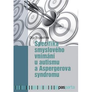 Specifika smyslového vnímání u autismu a Aspergerova syndromu