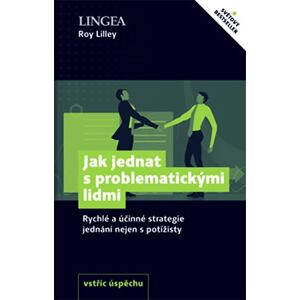 Jak jednat s problematickými lidmi