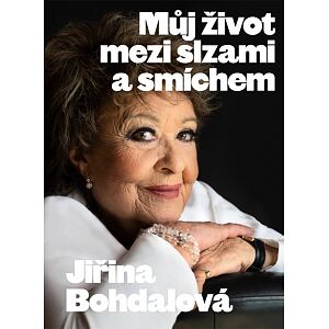 Jiřina Bohdalová: Můj život mezi slzami a smíchem