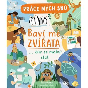 Práce mých snů - Baví mě zvířata... čím se mohu stát