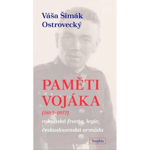 Paměti vojáka - rakouská fronta, legie, československá armáda