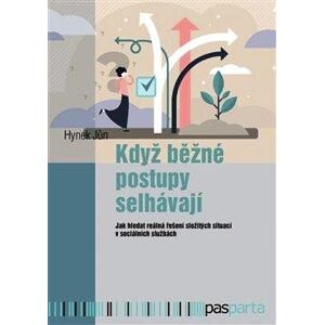 Když běžné postupy selhávají - Jak hledat reálná řešení složitých situací v sociálních službách