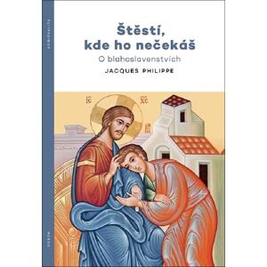 Štěstí, kde ho nečekáš - O blahoslavenstvích