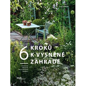 6 kroků k vysněné zahradě