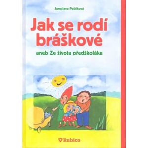 Jak se rodí bráškové aneb Ze života předškoláka