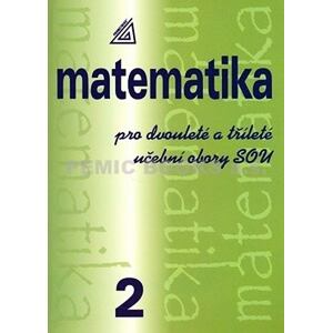 Matematika pro dvouleté a tříleté obory SOU 2.díl