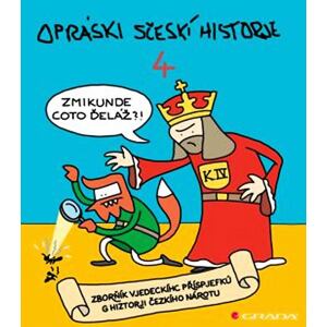 Opráski sčeskí historje 4 - sborňík vjedeckíhc příspjefkú k historji českího nárotu